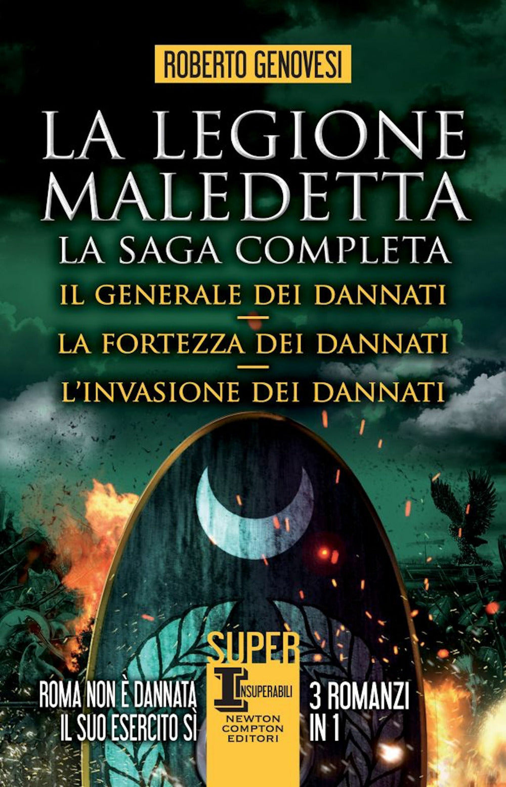 La legione maledetta. La saga completa: Il generale dei dannati-La fortezza dei dannati-L'invasione dei dannati.