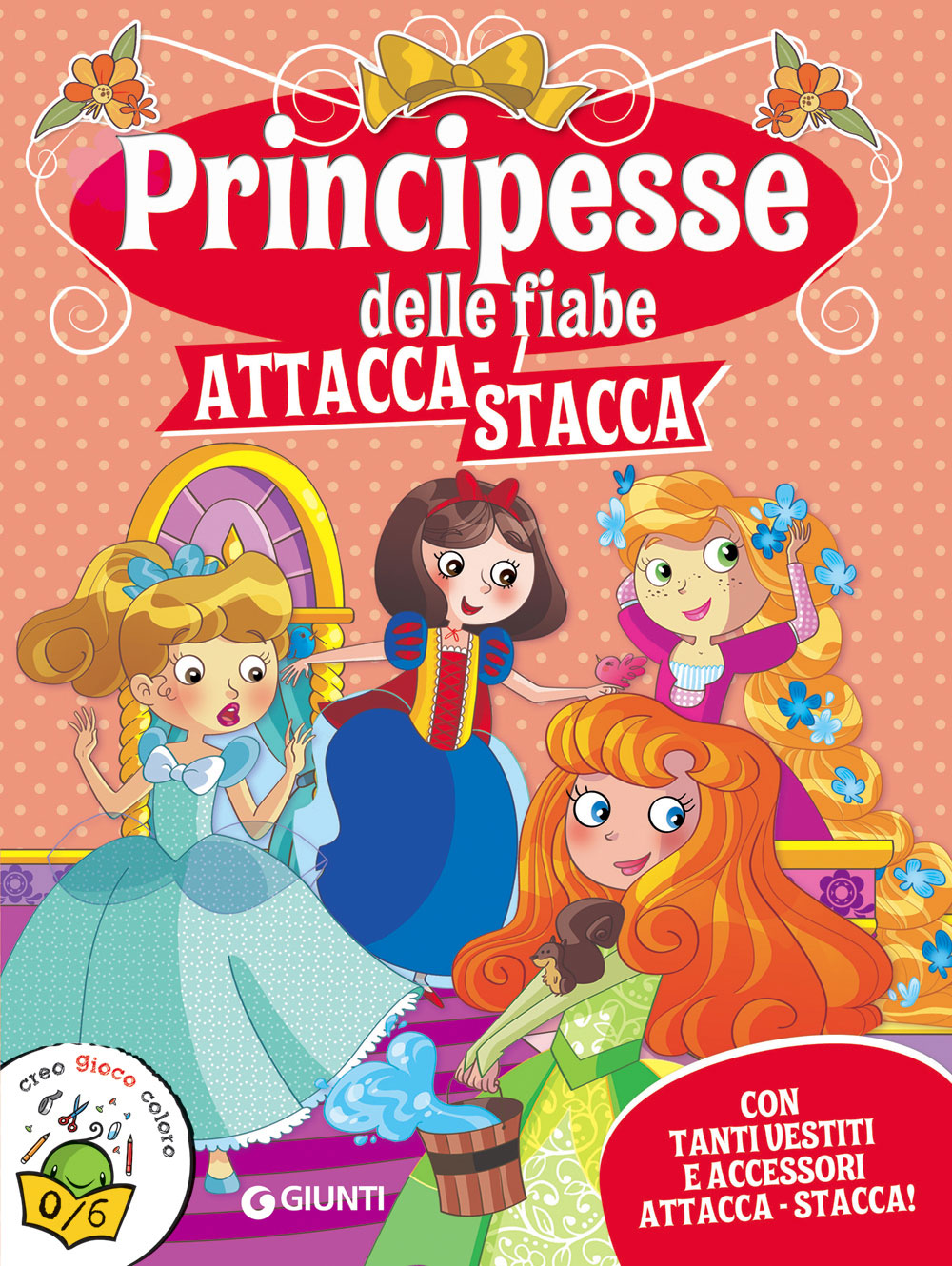 Principesse delle fiabe attacca-stacca. Con tanti vestiti e accessori attacca-stacca!