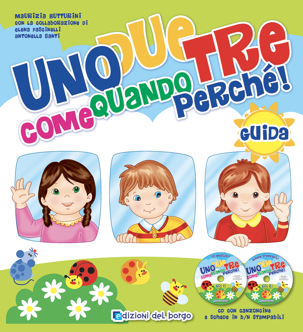 Uno due tre come quando perché! - Guida. Con 2 CD con canzoncine e schede in b/n stampabili