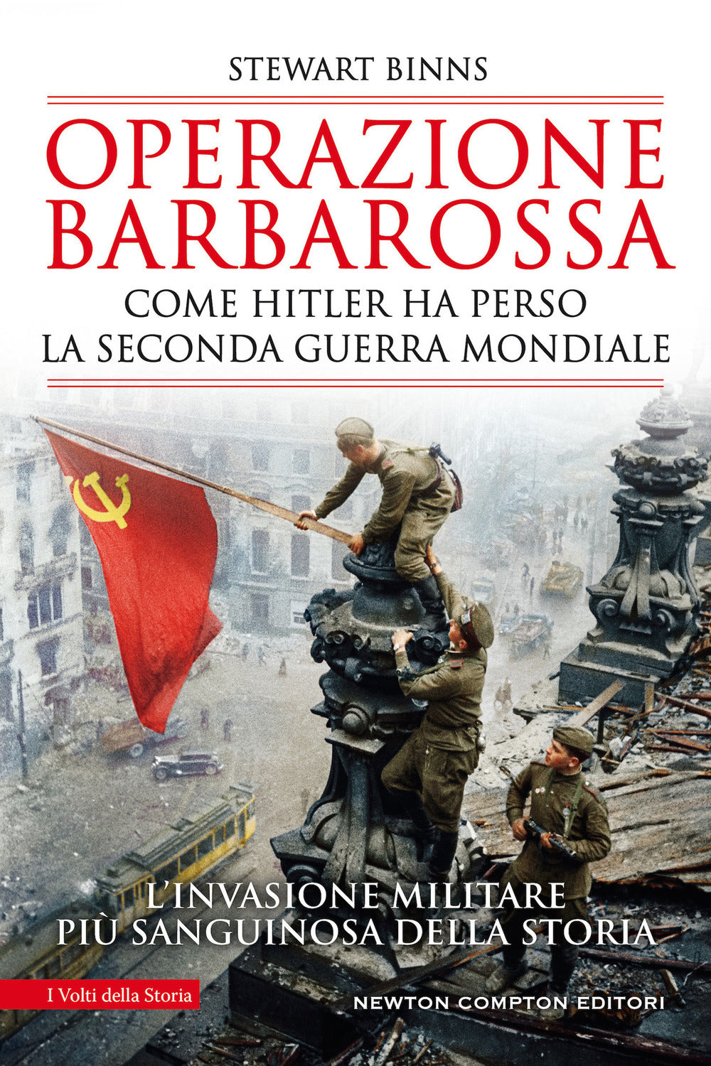 Operazione Barbarossa. Come Hitler ha perso la Seconda guerra mondiale.