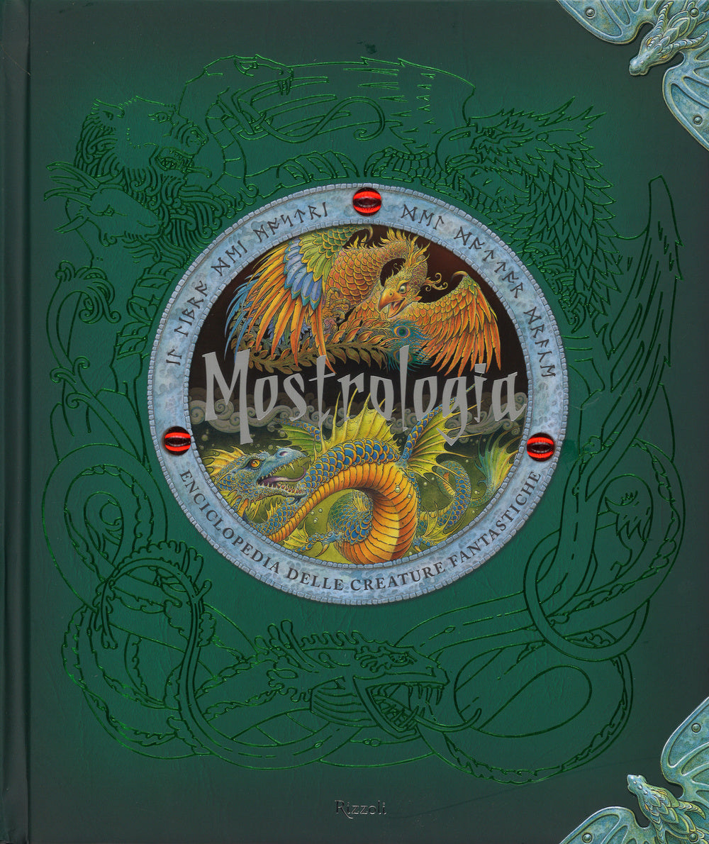 Mostrologia. Enciclopedia delle creature fantastiche. Ediz. illustrata.
