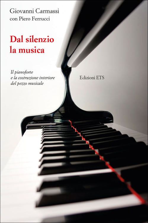 Dal silenzio la musica. Il pianoforte e la costruzione interiore del pezzo musicale