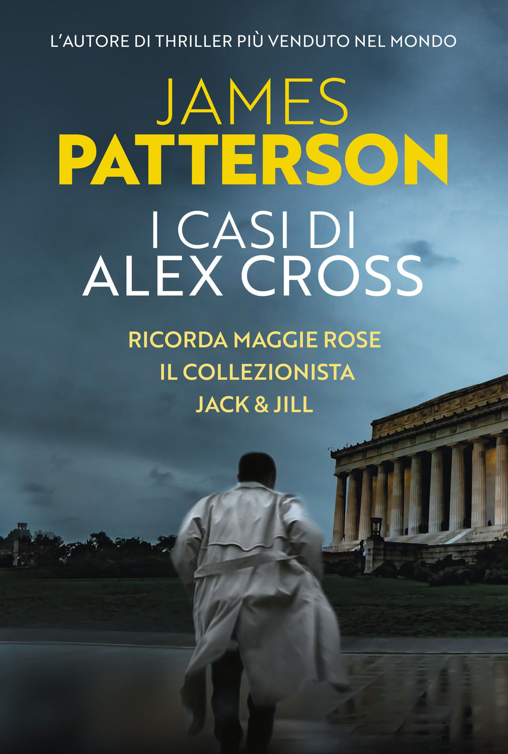 I casi di Alex Cross: Ricorda Maggie Rose-Il collezionista-Jack & Jill.