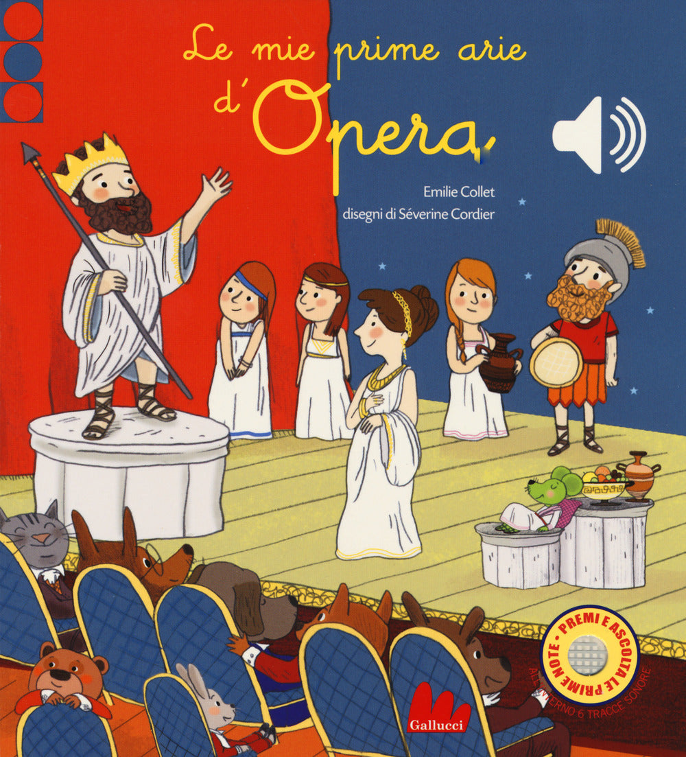 Le mie prime arie d'opera. Libro sonoro. Ediz. a colori.