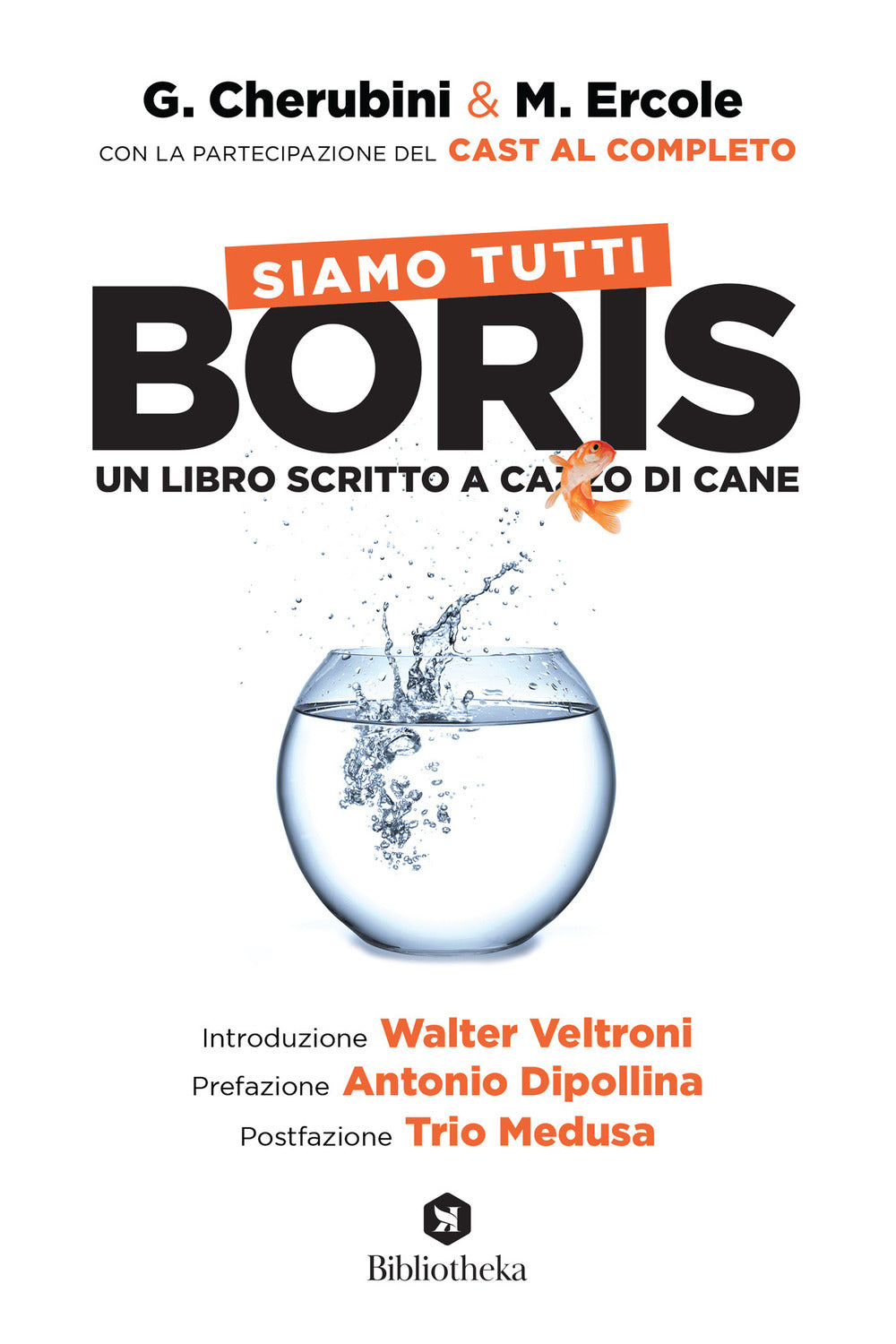 Siamo tutti Boris. Un libro scritto a cazzo di cane.