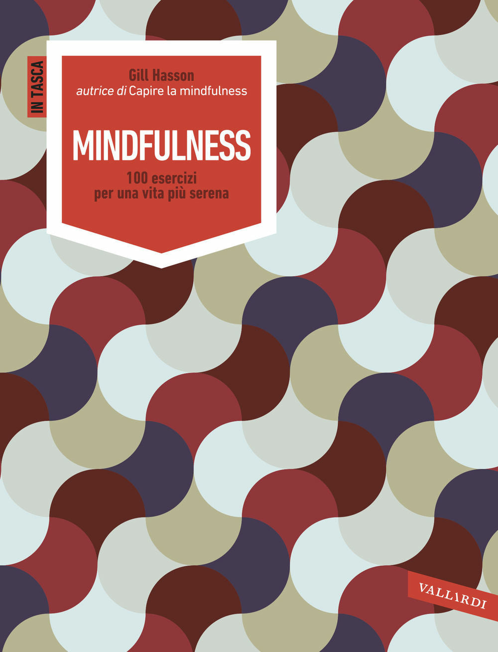 Mindfulness. 100 esercizi per una vita più serena.