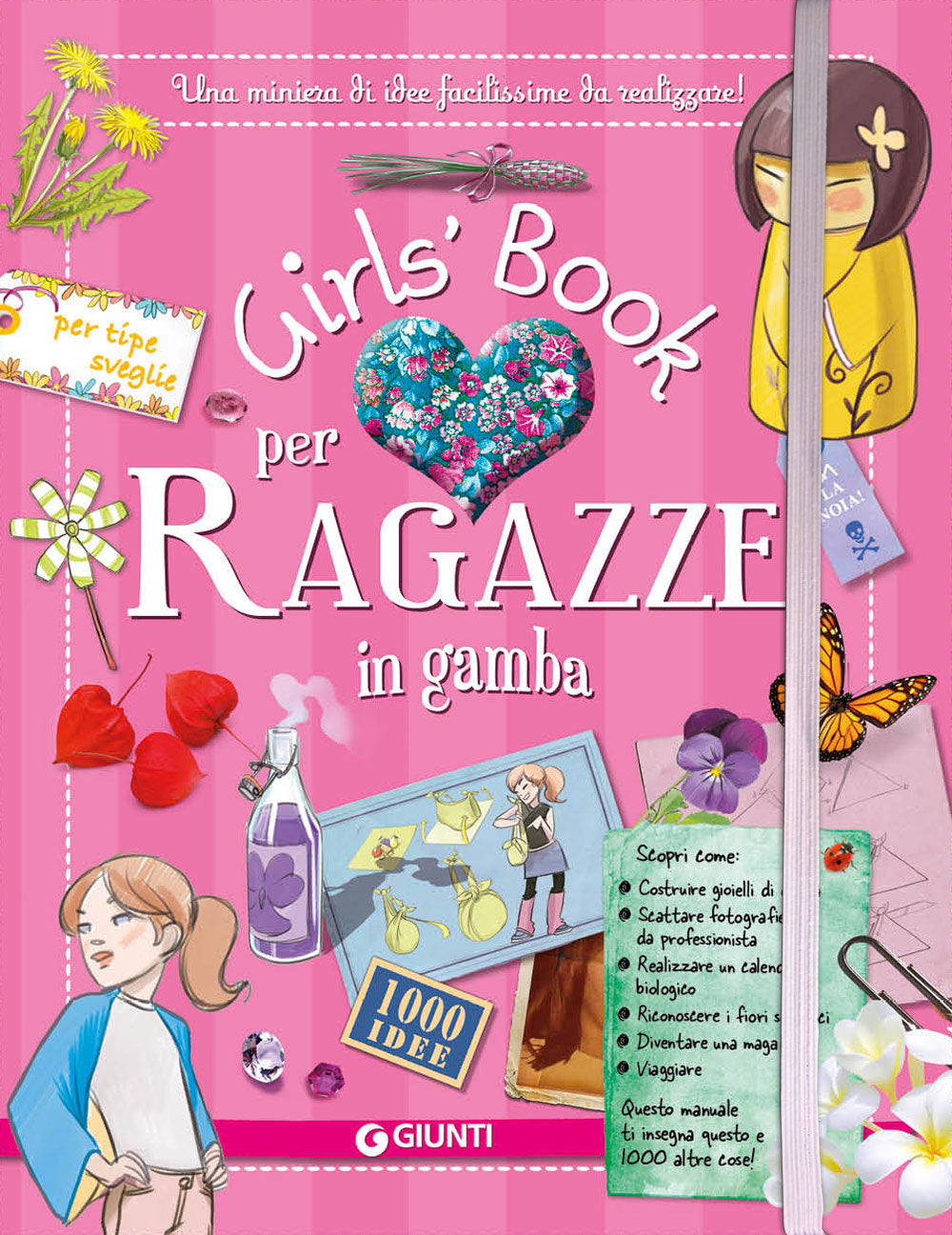 Girls' Book per Ragazze in gamba. Una miniera di idee facilissime da realizzare! 1000 idee per tipe sveglie