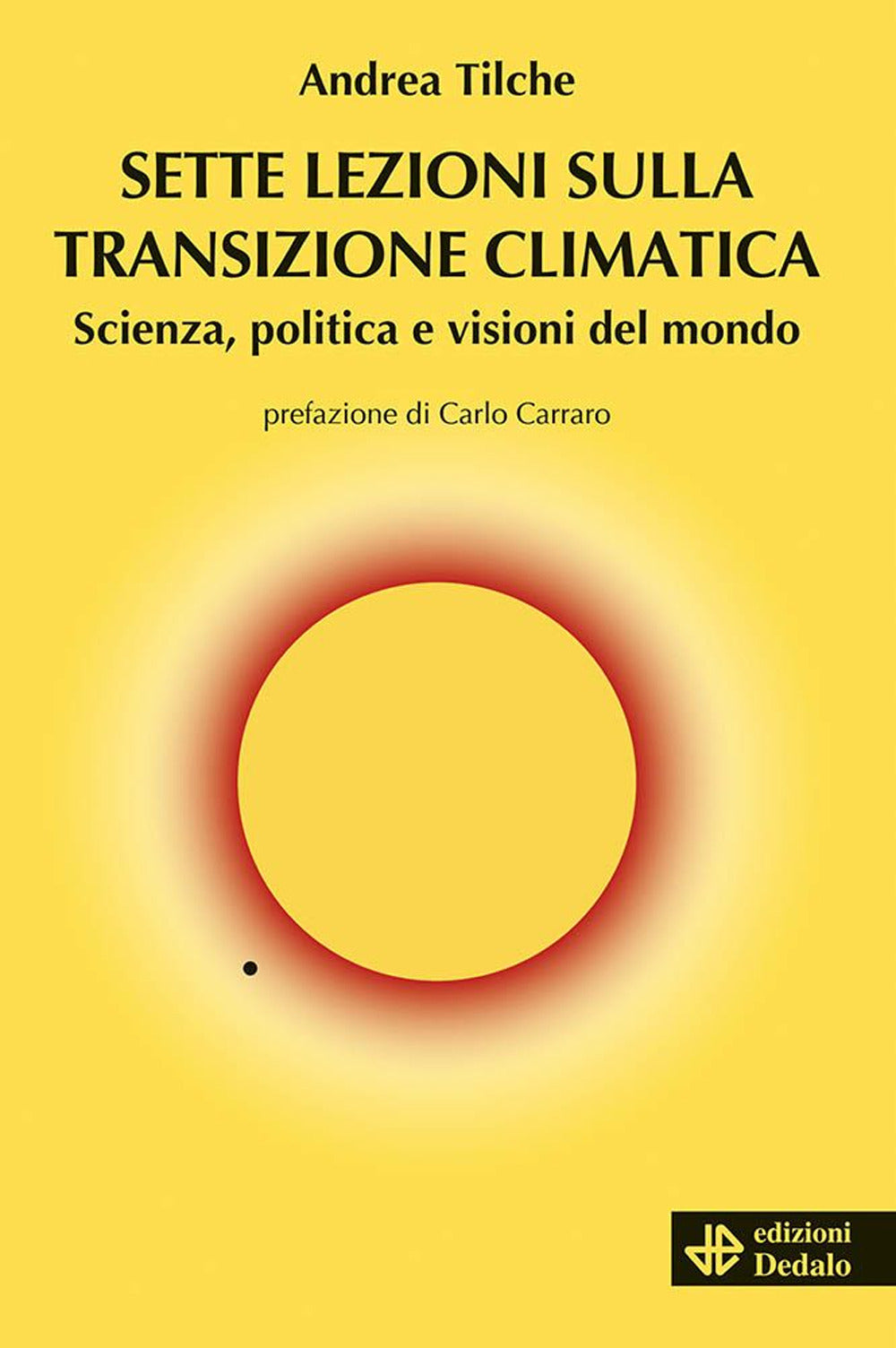 Sette lezioni sulla transizione climatica. Scienza, politica e visioni del mondo.