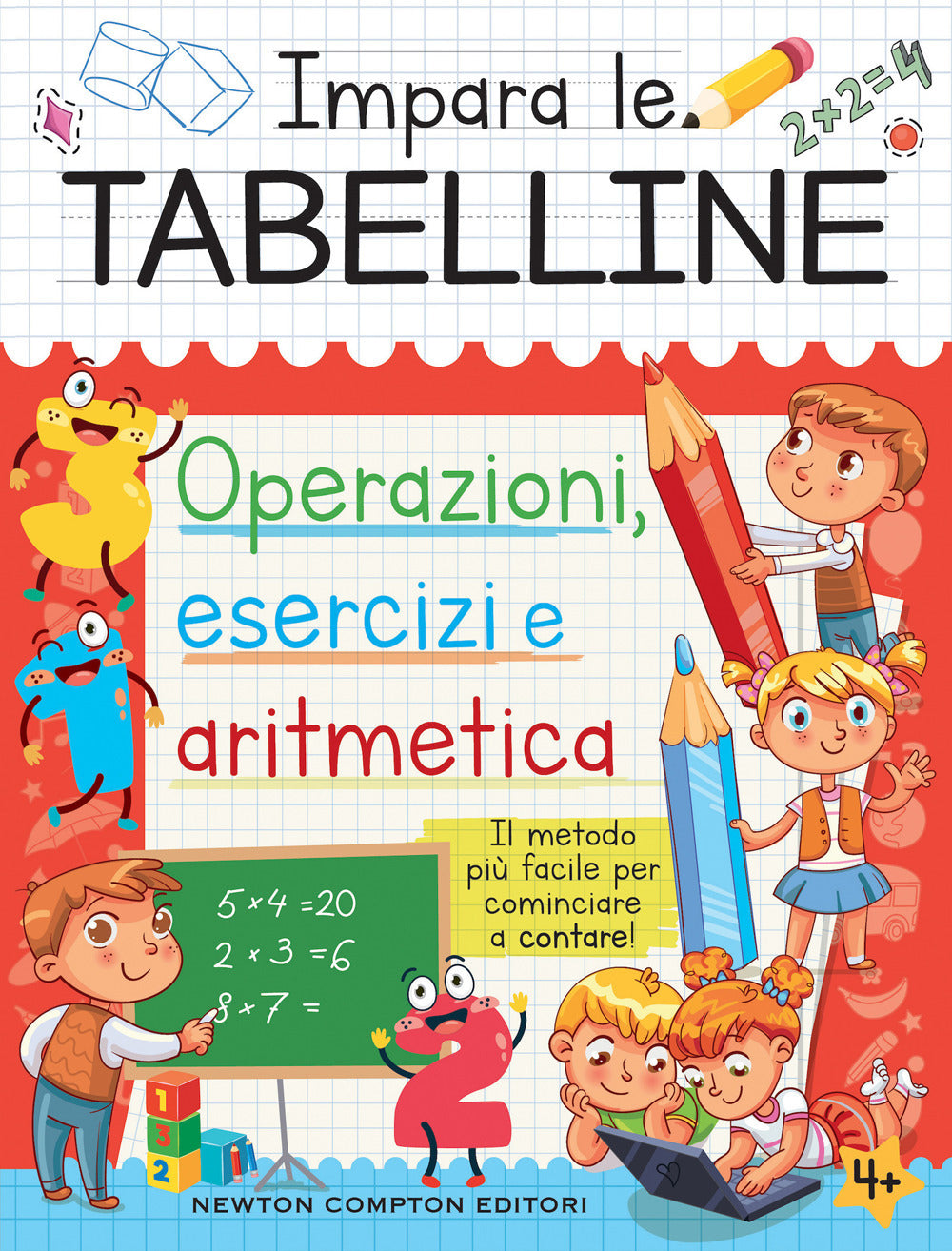Impara le tabelline. Operazioni, esercizi e aritmetica. Il metodo più facile per cominciare a contare!.