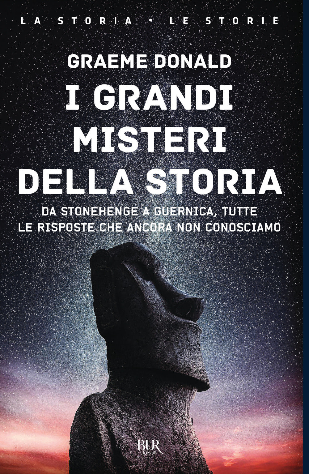 I grandi misteri della storia. Da Stonehenge a Guernica, tutte le risposte che ancora non conosciamo.