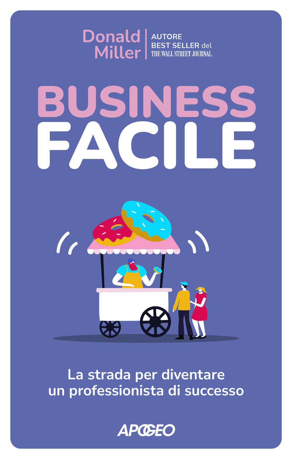 Business facile. La strada per diventare un professionista di successo.