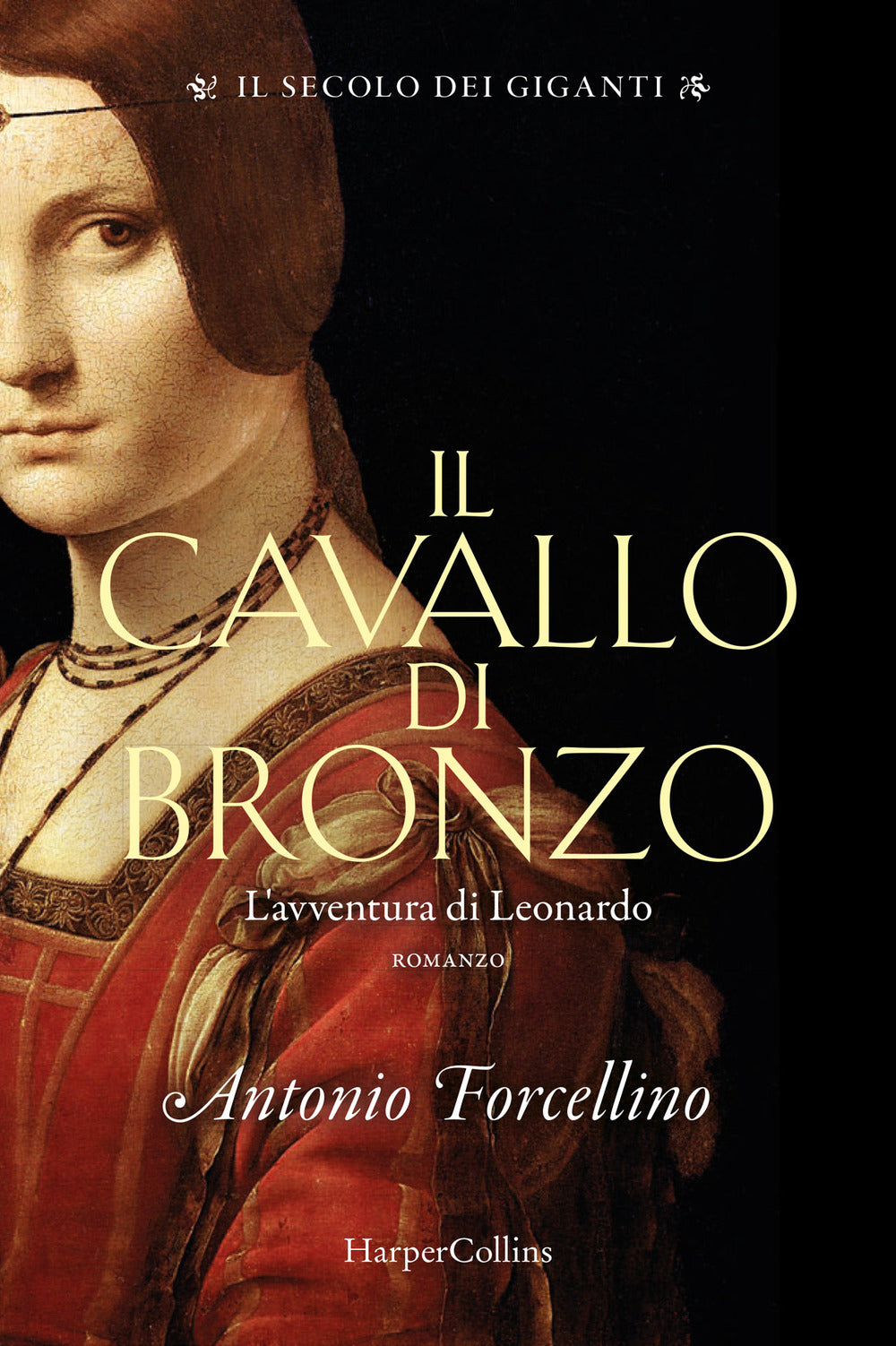 Il cavallo di bronzo. L'avventura di Leonardo. Il secolo dei giganti. Vol. 1