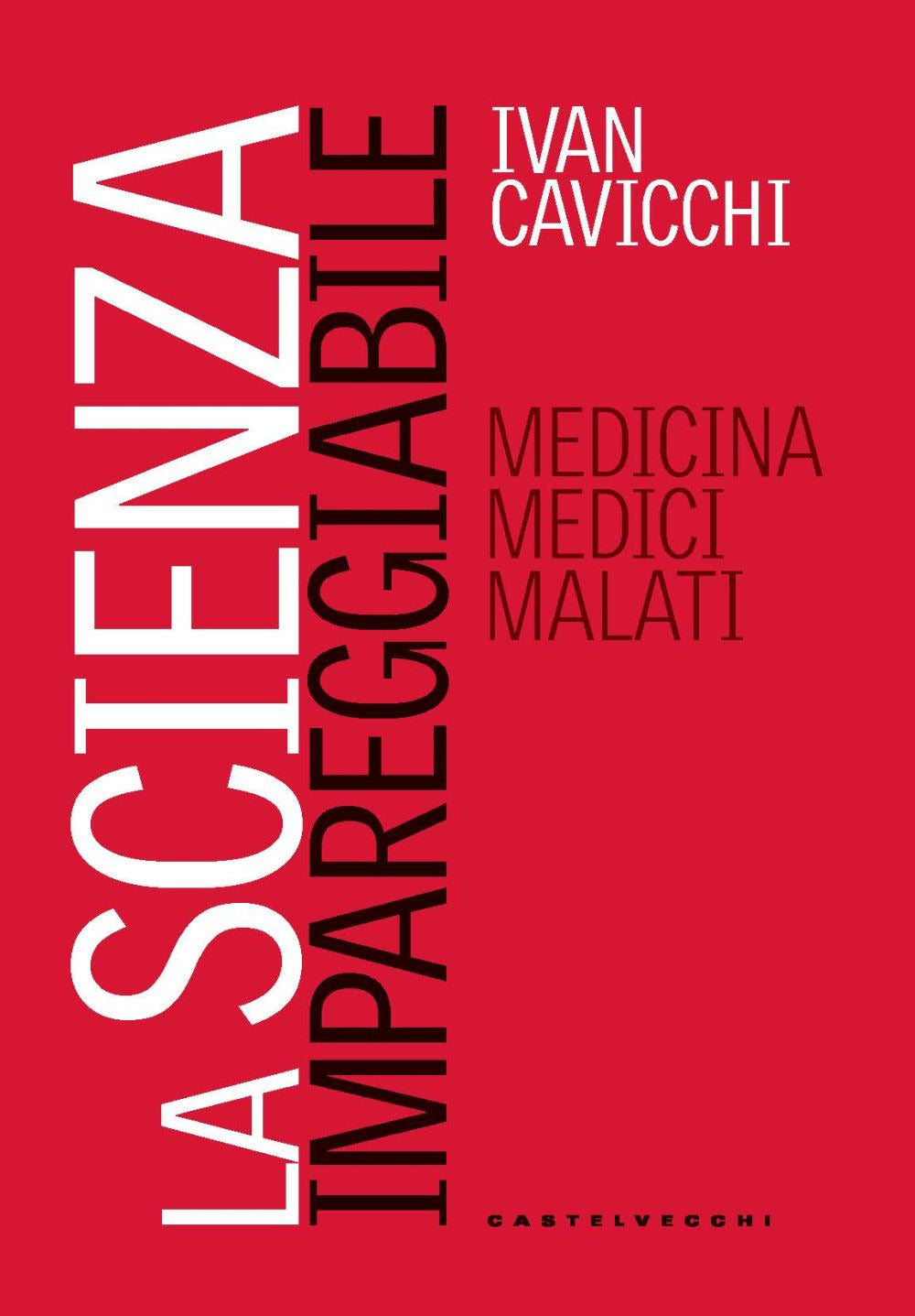 La scienza impareggiabile. Medicina, medici, malati.