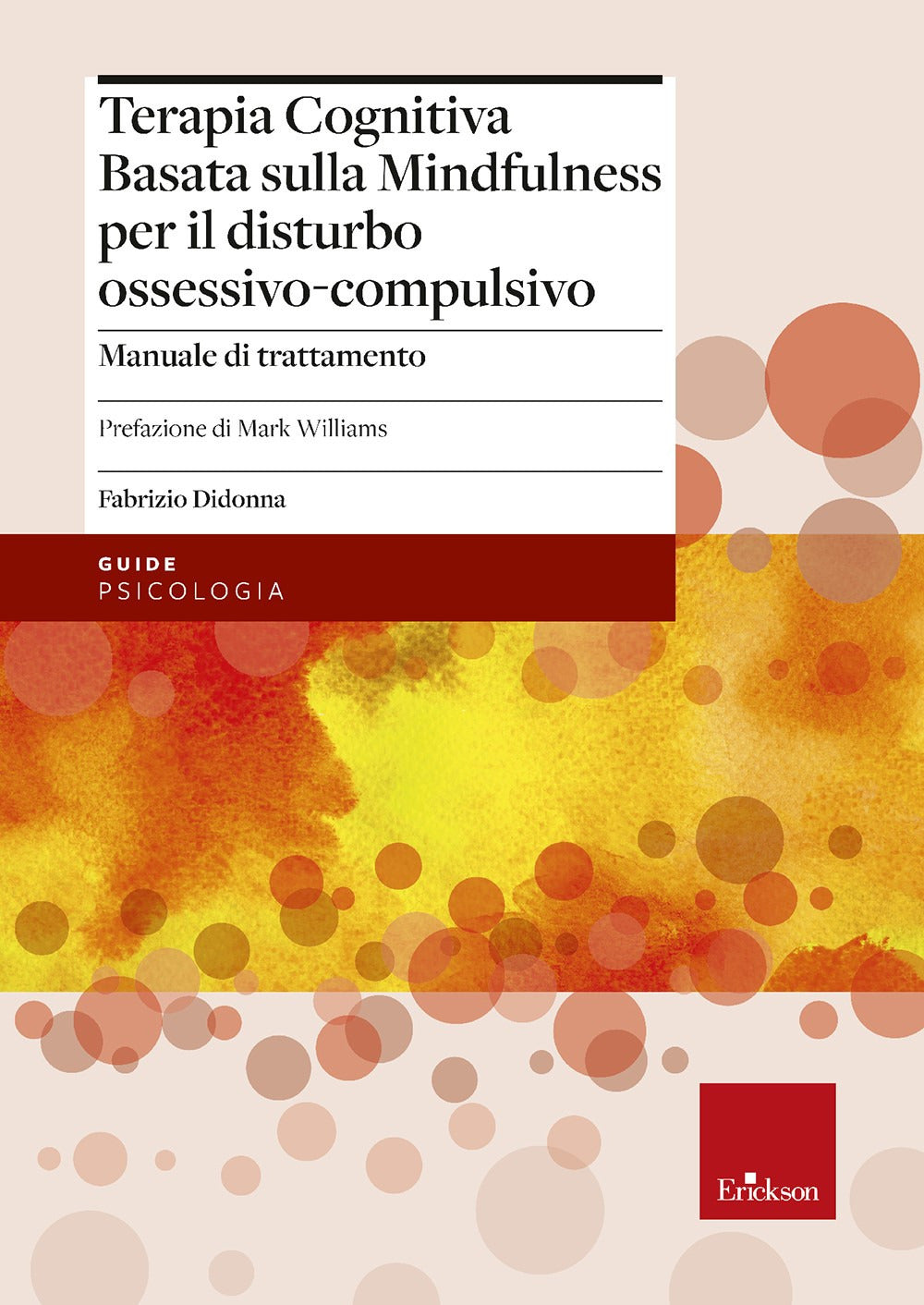 Terapia cognitiva basata sulla mindfulness per il disturbo ossessivo-compulsivo. Manuale di trattamento. Con tracce audio scaricabili.