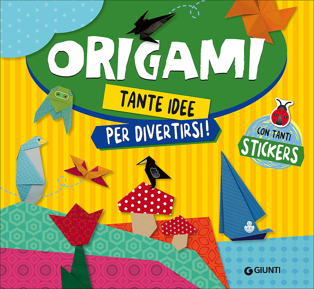 Origami. Tante idee per divertirsi! - Con tanti stickers