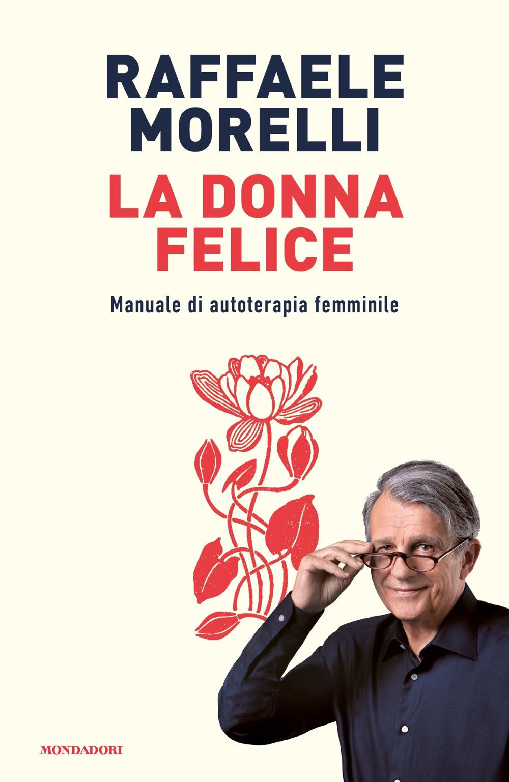 La donna felice. Manuale di autoterapia femminile.