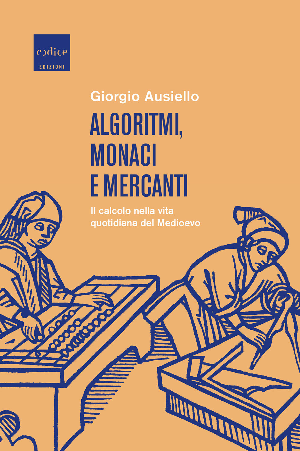 Algoritmi, monaci e mercanti. Il calcolo nella vita quotidiana del Medioevo.