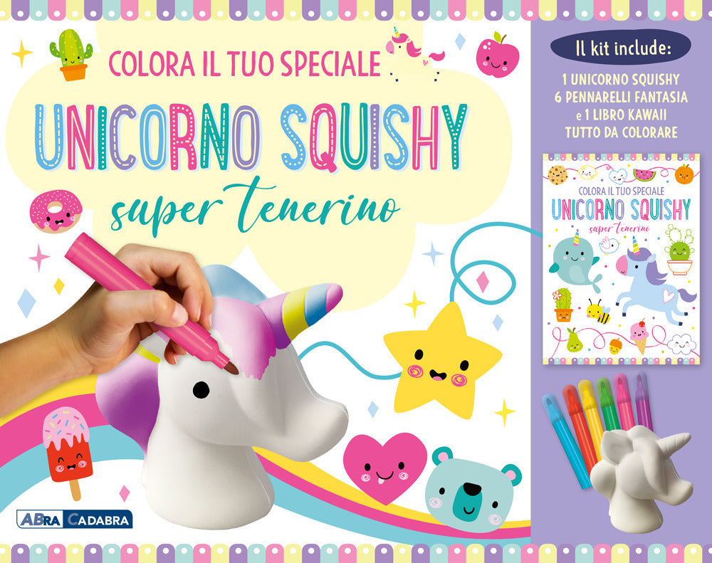 Colora il tuo speciale unicorno Squishy super tenerino. Ediz. illustrata. Con gadget. Con 6 pennarelli.