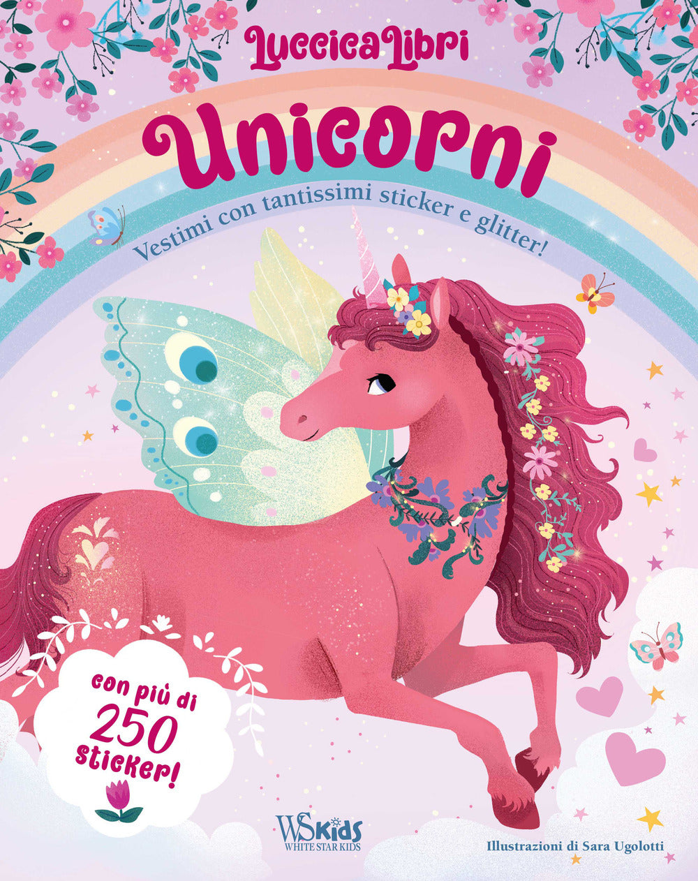 Unicorni. Vestimi con tantissimi sticker e glitter! Luccicalibri. Ediz. a colori.