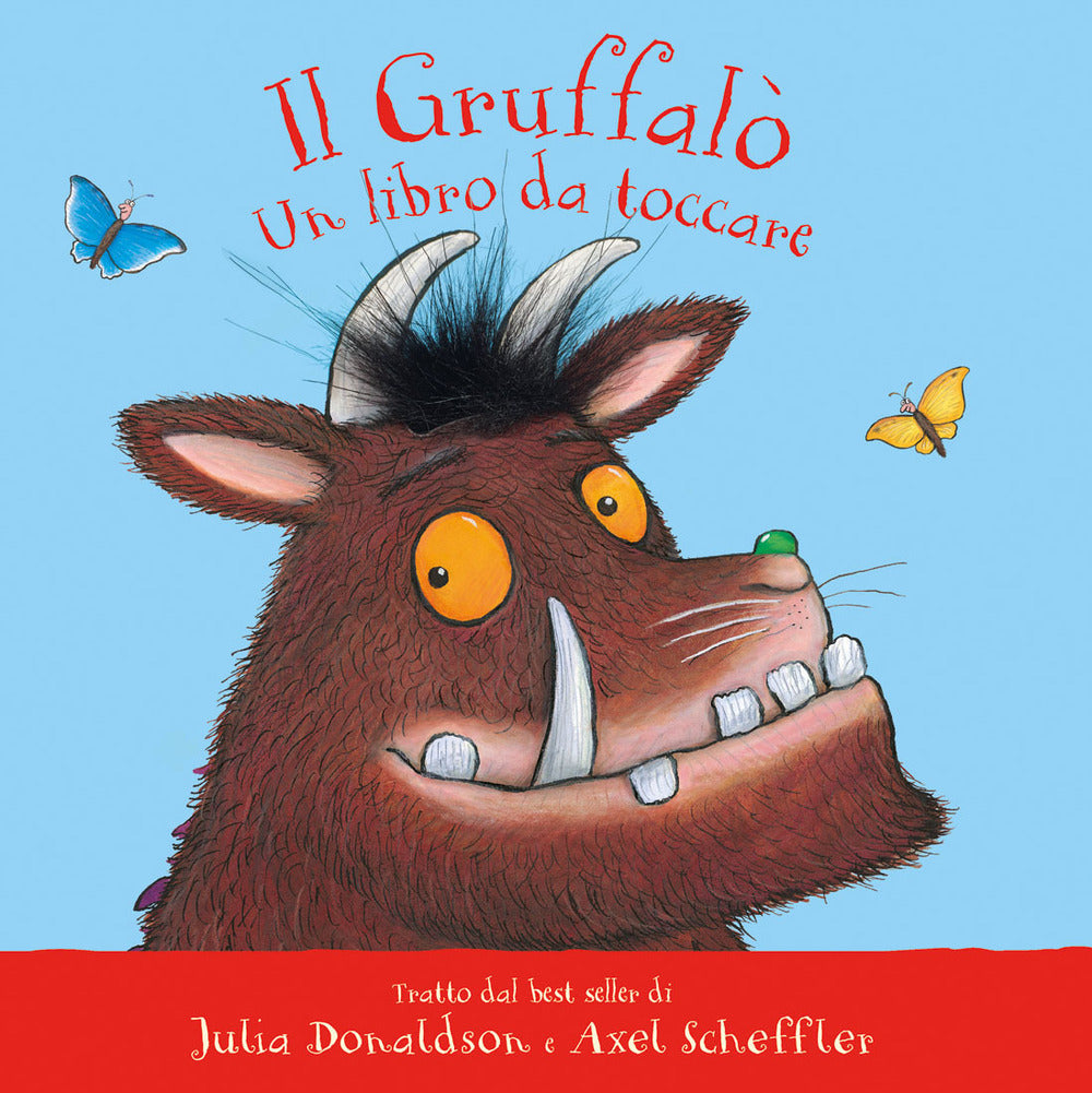 Il Gruffalò. Un libro da toccare. Con inserti di tattili. Ediz. a colori.