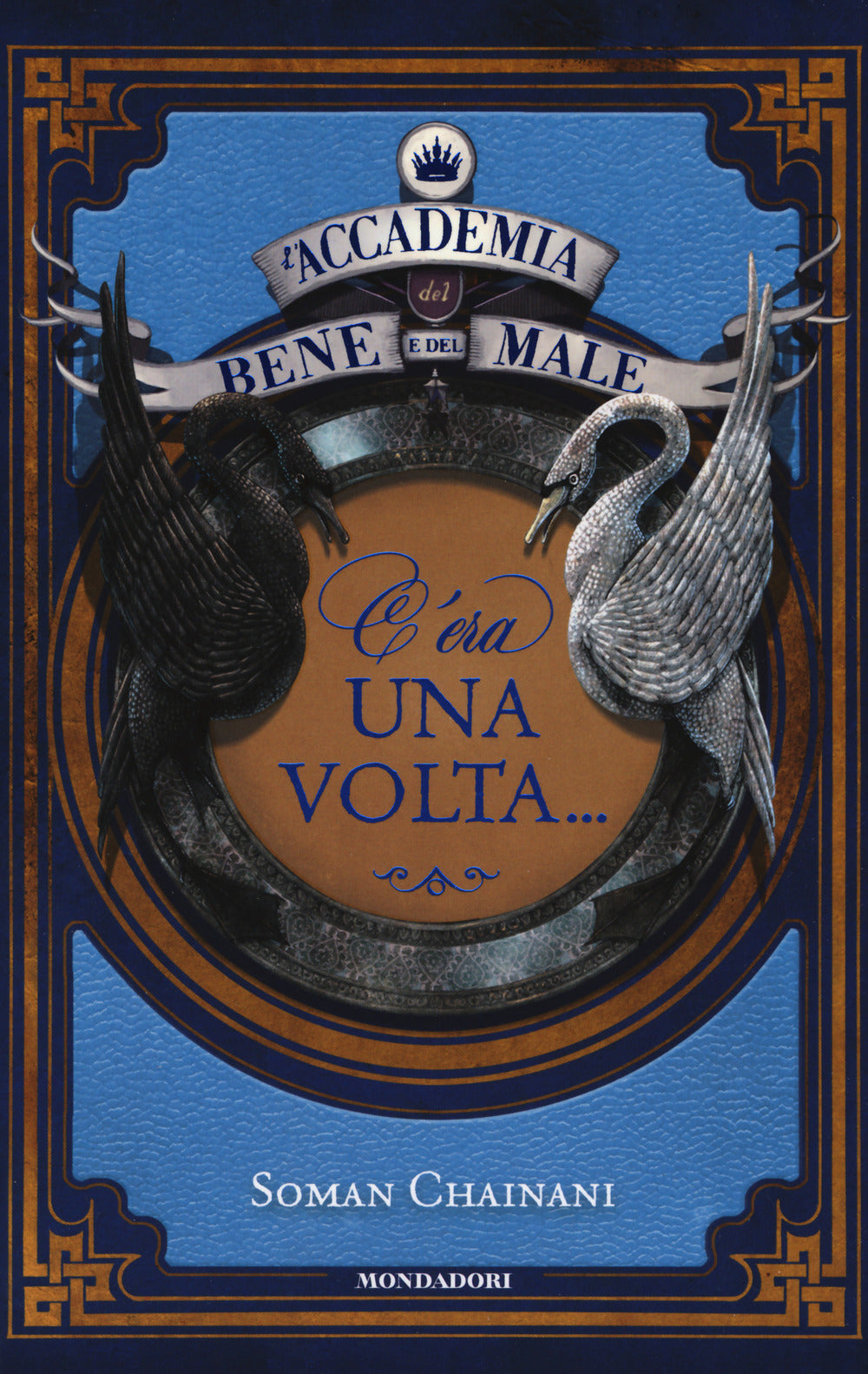 L'accademia del bene e del male. C'era una volta...: L'accademia del bene e del male-Un mondo senza eroi-L'ultimo lieto fine.
