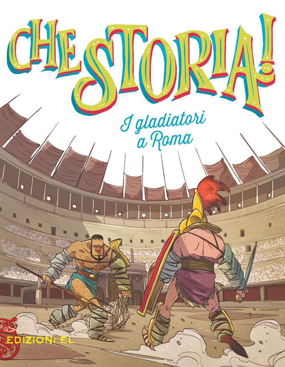 I gladiatori a Roma. Ediz. a colori.