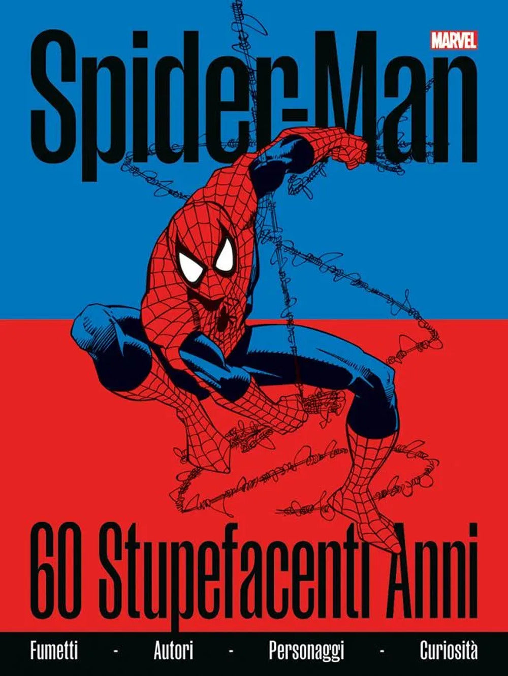 Spider-Man. 60 stupefacenti anni. Ediz. a colori.