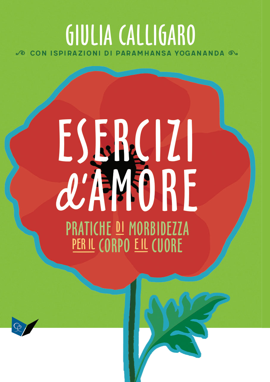 Esercizi d'amore. Pratiche di morbidezza per il corpo e il cuore