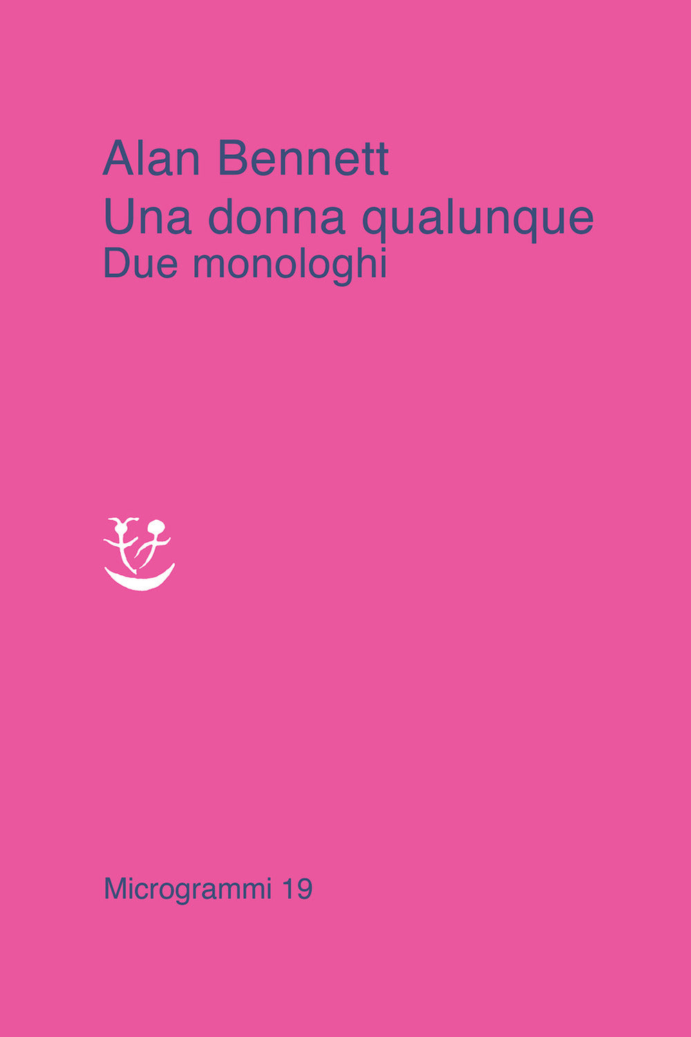 Una donna qualunque. Due monologhi.