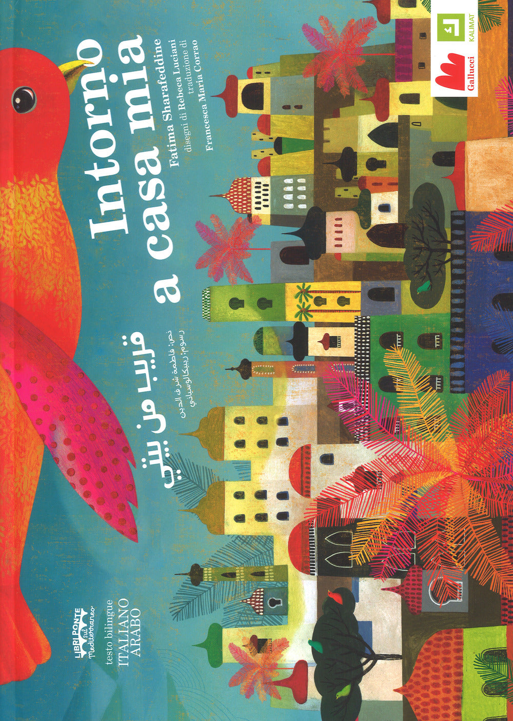 Intorno a casa mia. Ediz. araba e italiana.