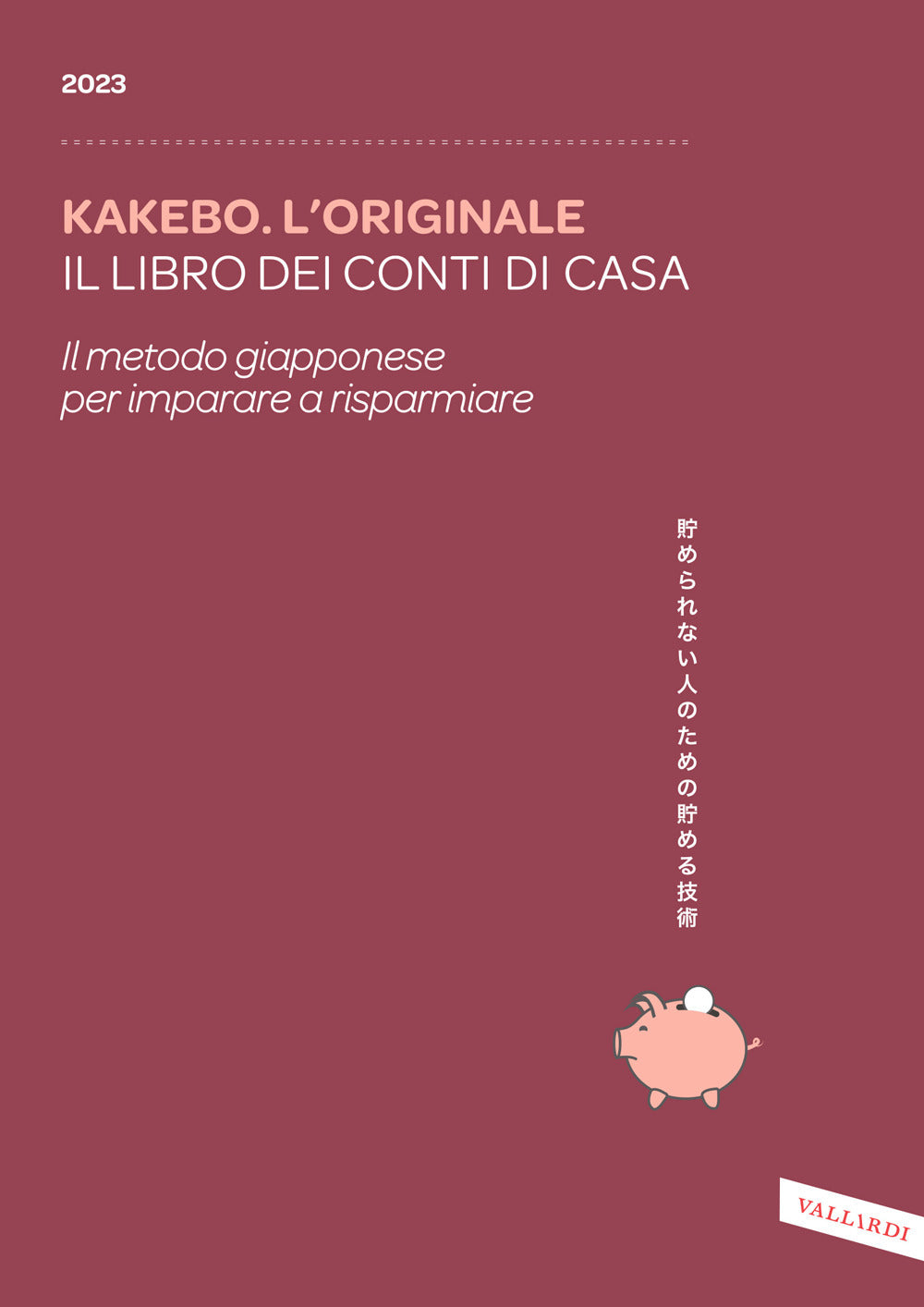 Kakebo. L'originale 2023. Il libro dei conti di casa. Il metodo giapponese per imparare a risparmiare.