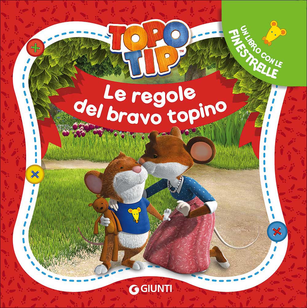 Topo Tip. Le regole del bravo topino. Un libro con le finestrelle