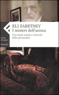 I misteri dell'anima. Una storia sociale e culturale della psicoanalisi.