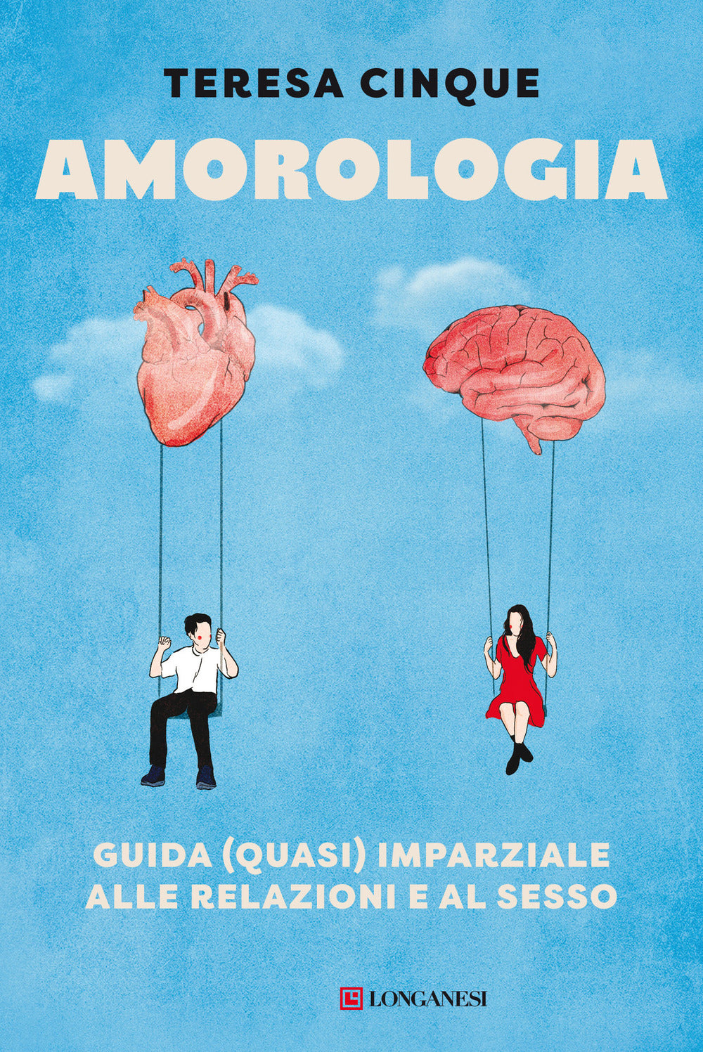 Amorologia. Guida (quasi) imparziale alle relazioni e al sesso.