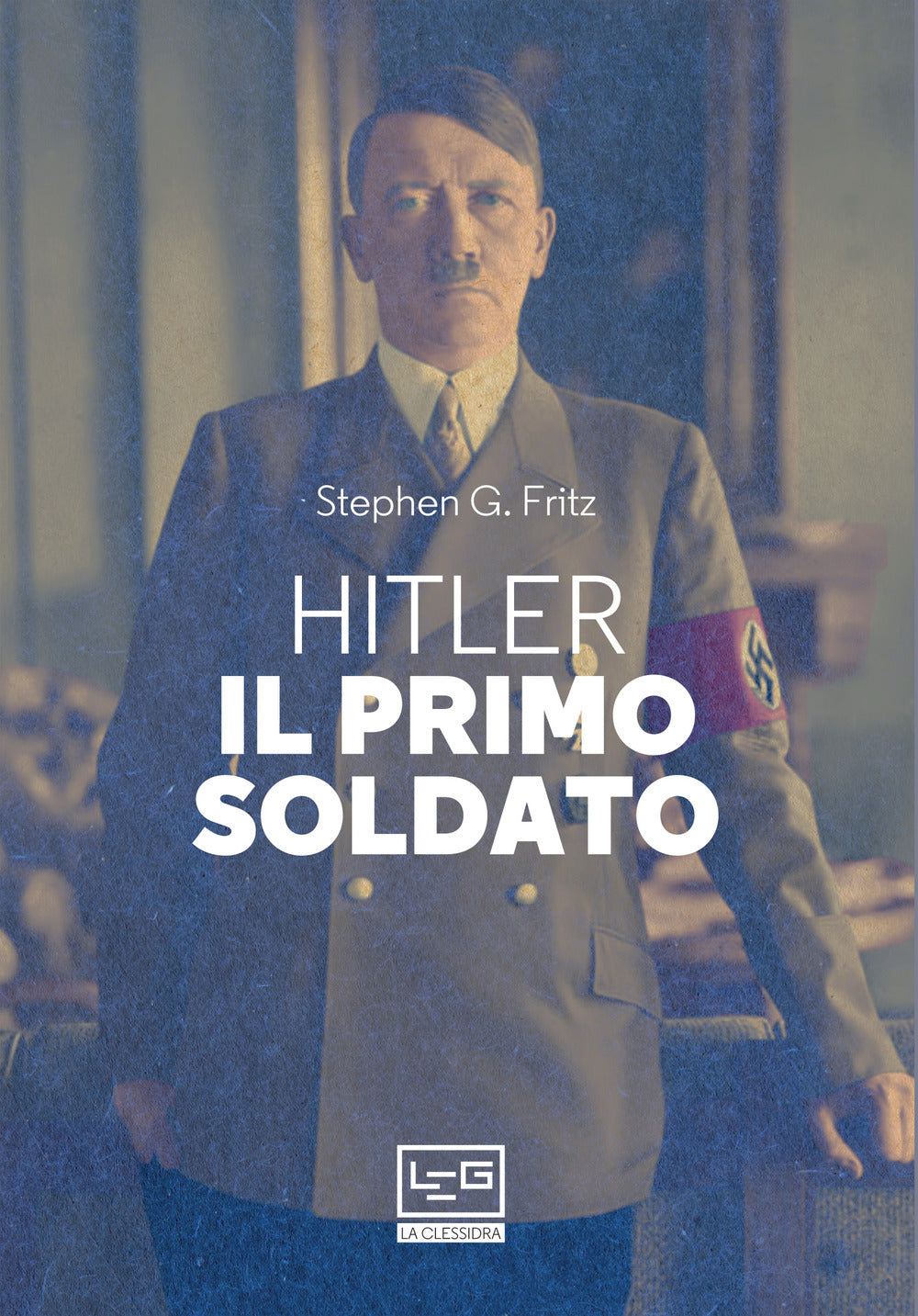 Hitler, il primo soldato.