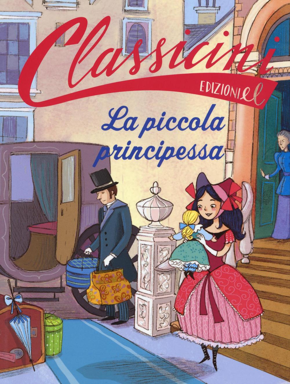 La piccola principessa da Frances Hodgson Burnett. Classicini. Ediz. a colori.