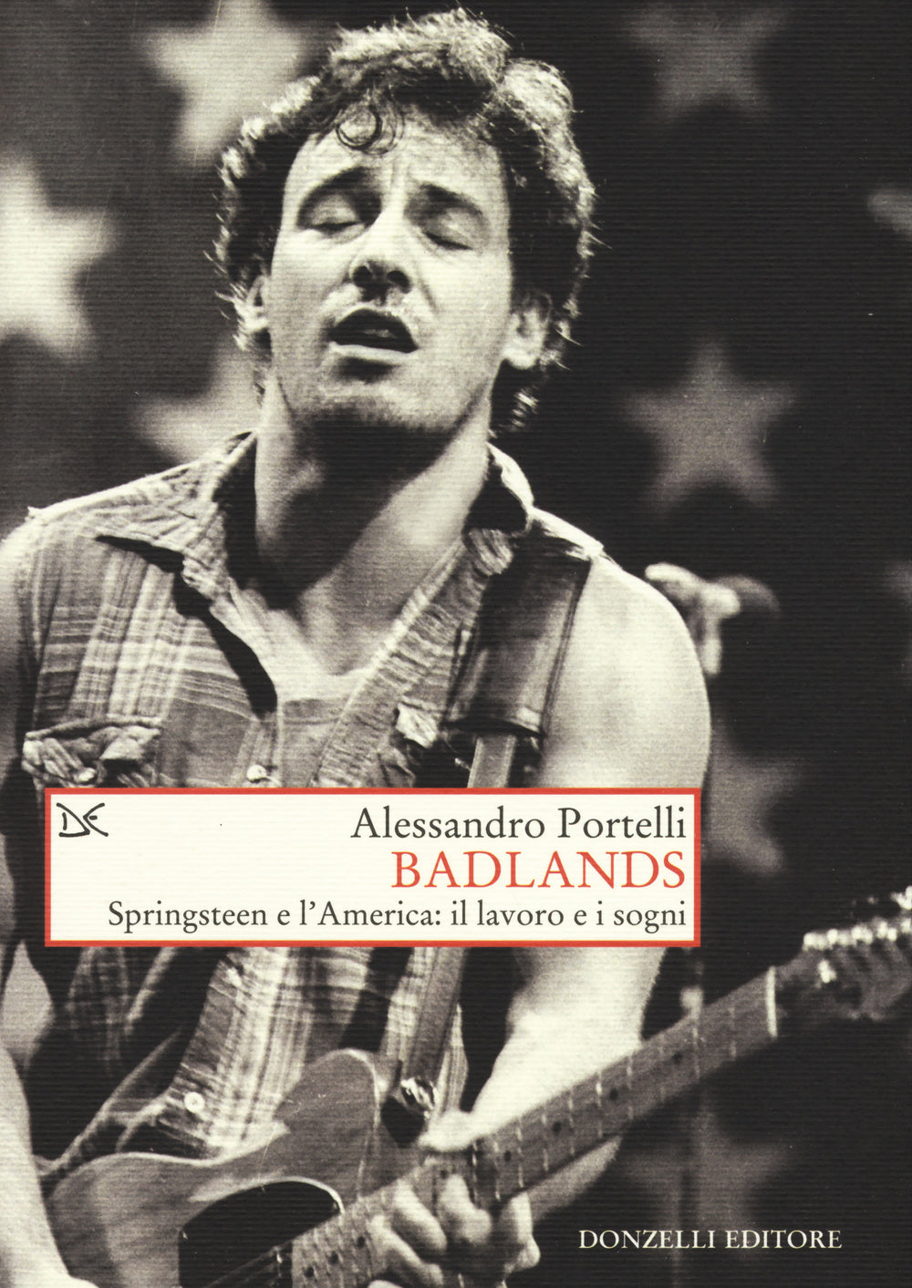 Badlands. Springsteen e l'America: il lavoro e i sogni.