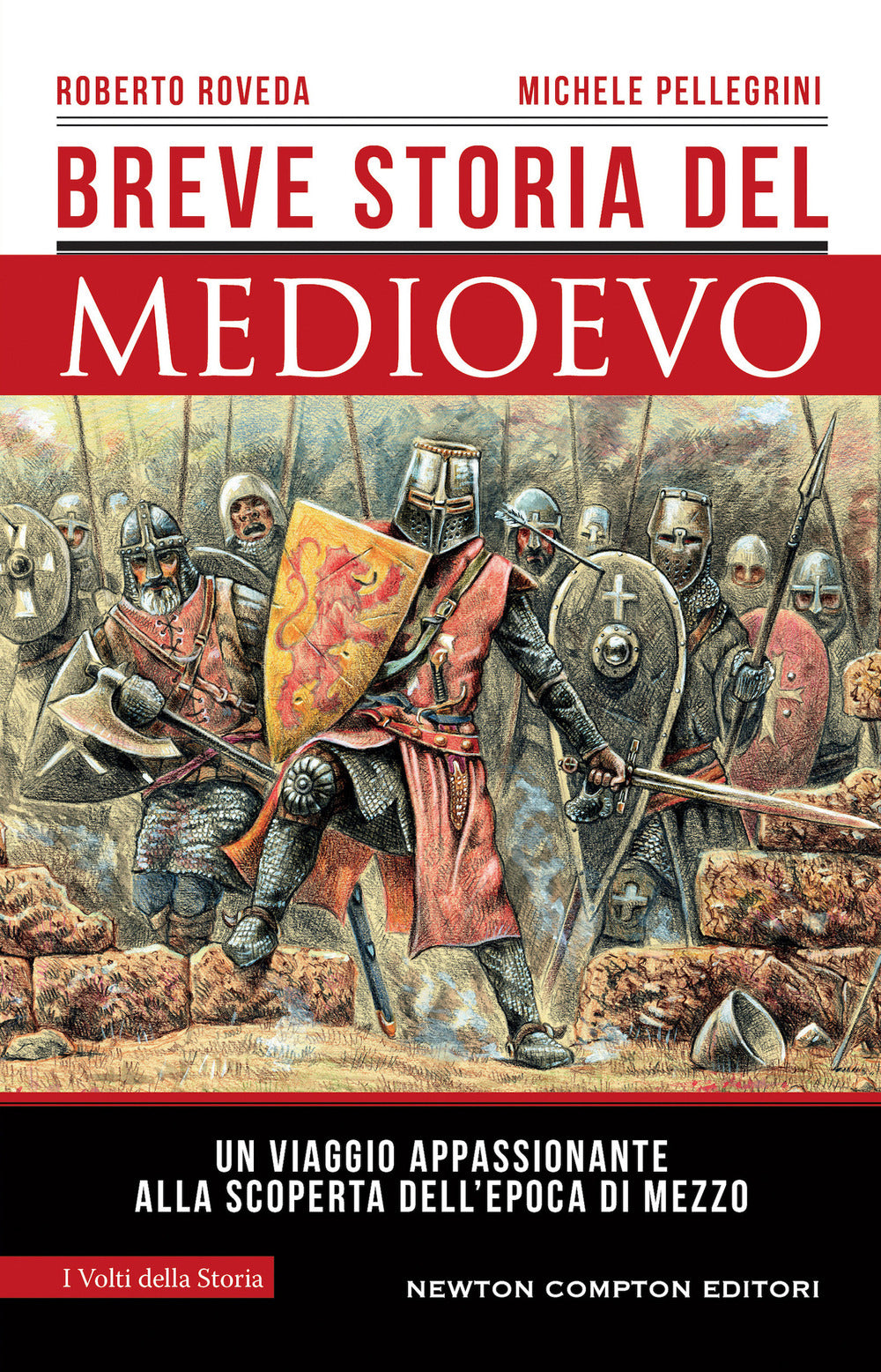 Breve storia del Medioevo. Un viaggio appassionante alla scoperta dell'epoca di mezzo.